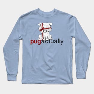 Pug Actually Long Sleeve T-Shirt